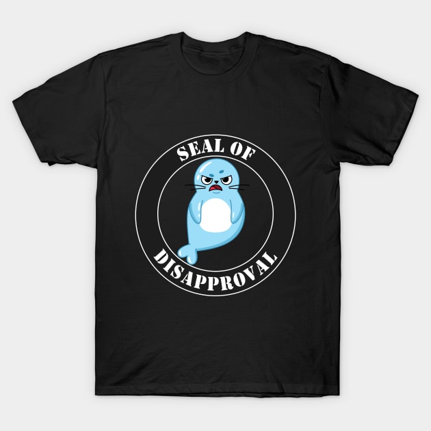 Seal of Disapproval Funny Seal T-Shirt by Souvik_Subarna